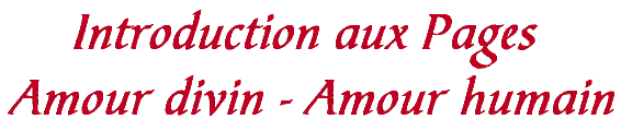 Introduction aux Pages Amour divin - Amour humain