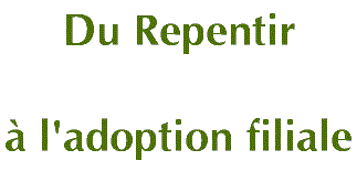 Du repentir à l'adoption filaile