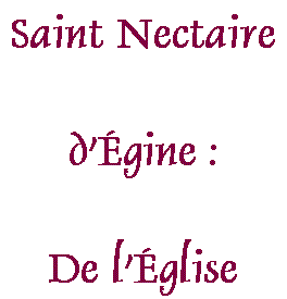 Saint Nectaire d'Égine : Sur l'Église