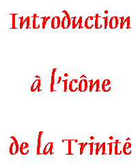 Introduction à l'icône de la Trinité